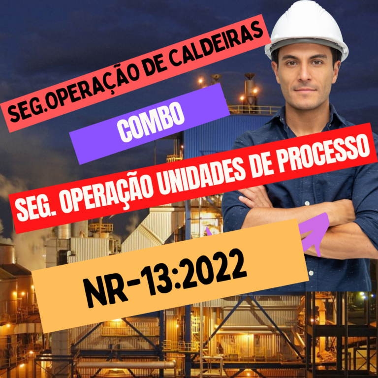 NR-13:2022 -> COMBO Segurança na Operação de Caldeiras e Unidades de Processo