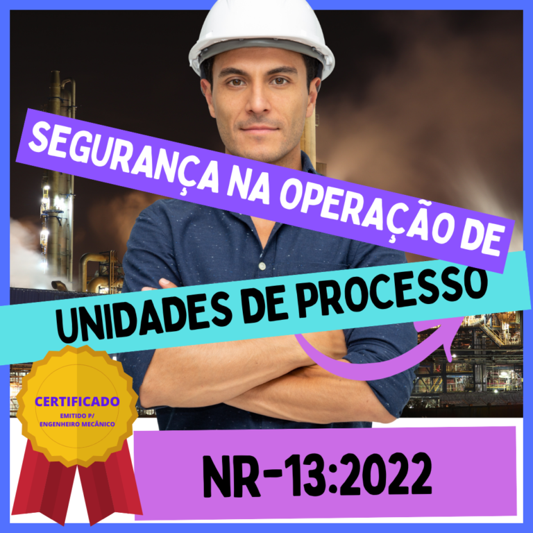 *EM DESENVOLVIMENTO*NR-13:2022 -> Segurança na Operação de Unidades de Processo